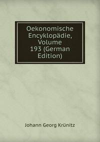 Oekonomische Encyklopadie, Volume 193 (German Edition)