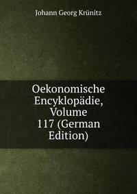 Oekonomische Encyklopadie, Volume 117 (German Edition)