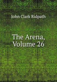 The Arena, Volume 26