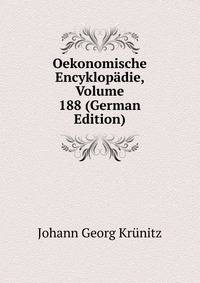 Oekonomische Encyklopadie, Volume 188 (German Edition)