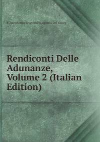 Rendiconti Delle Adunanze, Volume 2 (Italian Edition)