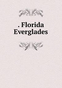 . Florida Everglades