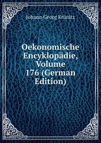 Oekonomische Encyklopadie, Volume 176 (German Edition)