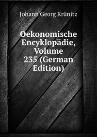 Oekonomische Encyklopadie, Volume 235 (German Edition)