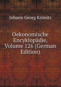 Oekonomische Encyklopadie, Volume 126 (German Edition)