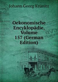 Oekonomische Encyklopadie, Volume 157 (German Edition)