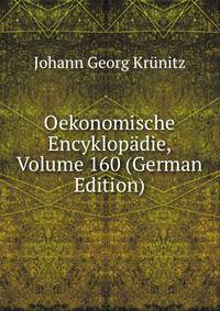 Oekonomische Encyklopadie, Volume 160 (German Edition)