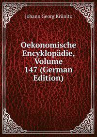 Oekonomische Encyklopadie, Volume 147 (German Edition)