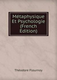 Metaphysique Et Psychologie (French Edition)