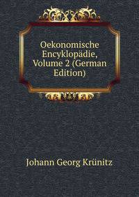 Oekonomische Encyklopadie, Volume 2 (German Edition)