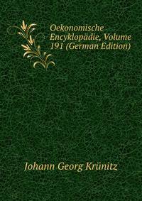 Oekonomische Encyklopadie, Volume 191 (German Edition)