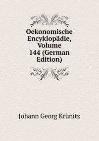 Oekonomische Encyklopadie, Volume 144 (German Edition)