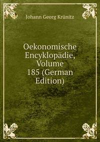 Oekonomische Encyklopadie, Volume 185 (German Edition)