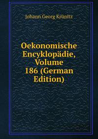 Oekonomische Encyklopadie, Volume 186 (German Edition)