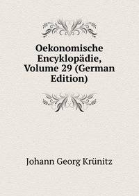 Oekonomische Encyklopadie, Volume 29 (German Edition)