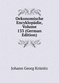 Oekonomische Encyklopadie, Volume 133 (German Edition)