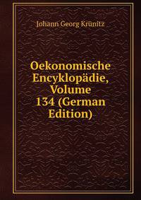 Oekonomische Encyklopadie, Volume 134 (German Edition)