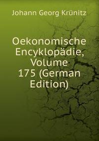 Oekonomische Encyklopadie, Volume 175 (German Edition)