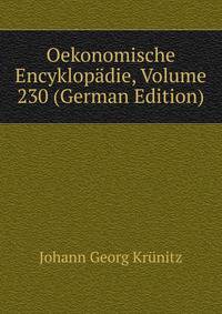 Oekonomische Encyklopadie, Volume 230 (German Edition)
