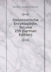 Oekonomische Encyklopadie, Volume 239 (German Edition)