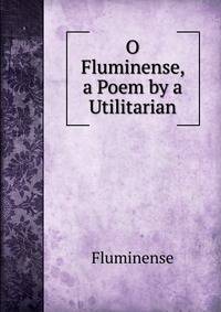 O Fluminense, a Poem by a Utilitarian