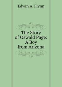 The Story of Oswald Page: A Boy from Arizona