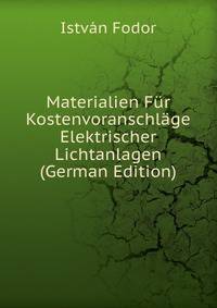 Materialien Fur Kostenvoranschlage Elektrischer Lichtanlagen (German Edition)
