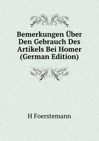Bemerkungen Uber Den Gebrauch Des Artikels Bei Homer (German Edition)