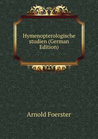 Hymenopterologische studien (German Edition)