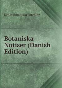 Botaniska Notiser (Danish Edition)