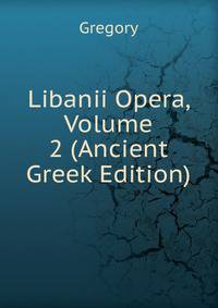 Libanii Opera, Volume 2 (Ancient Greek Edition)