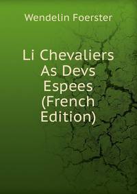 Li Chevaliers As Devs Espees (French Edition)