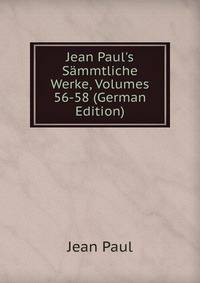 Jean Paul's S?mmtliche Werke, Volumes 56-58 (German Edition)