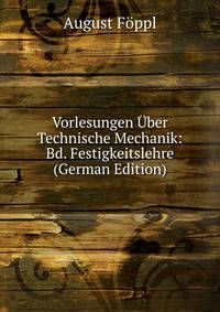Vorlesungen Uber Technische Mechanik: Bd. Festigkeitslehre (German Edition)