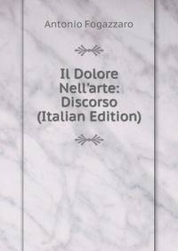 Il Dolore Nell'arte: Discorso (Italian Edition)