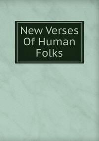 New Verses Of Human Folks