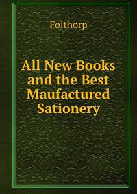 All New Books and the Best Maufactured Sationery