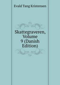 Skattegraveren, Volume 9 (Danish Edition)