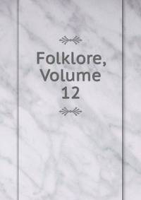 Folklore, Volume 12