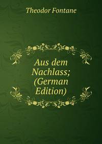 Aus dem Nachlass; (German Edition)