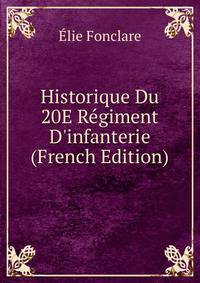 Historique Du 20E R?giment D'infanterie (French Edition)