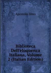 Biblioteca Dell'eloquenza Italiana, Volume 2 (Italian Edition)