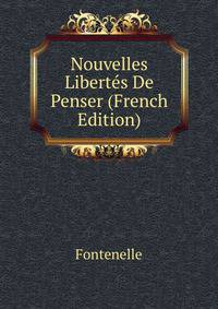 Nouvelles Libertes De Penser (French Edition)