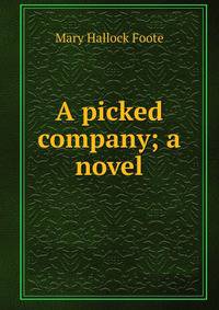 A picked company; a novel