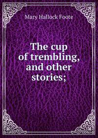 The cup of trembling, and other stories;