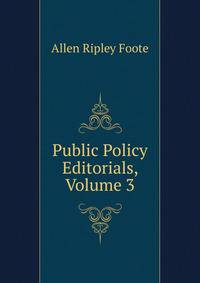Public Policy Editorials, Volume 3