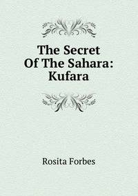 The Secret Of The Sahara: Kufara