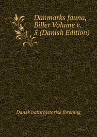 Danmarks fauna, Biller Volume v. 5 (Danish Edition)