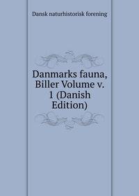 Danmarks fauna, Biller Volume v. 1 (Danish Edition)