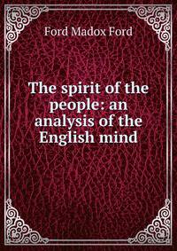 The spirit of the people: an analysis of the English mind
